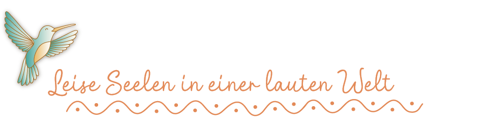 Leise Seelen in einer lauten Welt